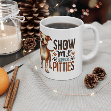 Show me your pitties - Ceramic Coffee Cup, 11oz