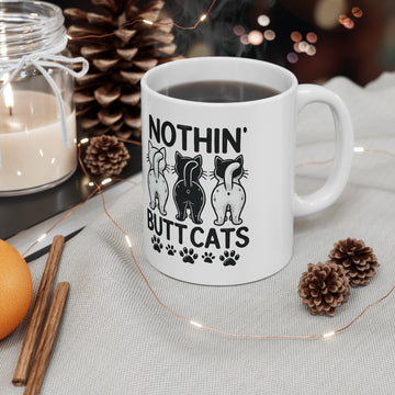 Nothin butt cats - Ceramic Coffee Cup, 11oz